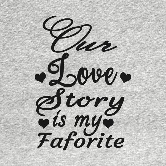 lovers Our Love story Is My Faforite by Shop Ovov